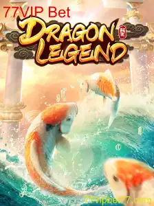 DragonLegend: Explorando o Universo do Jogo e as Oportunidades da 77VIP Bet