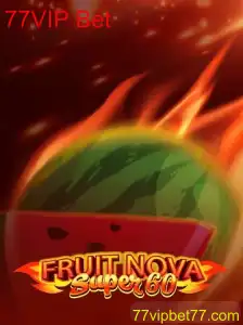 Guia Completo sobre o Jogo FruitNovaSuper60: Descubra o 77VIP Bet